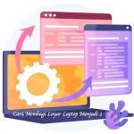 Cara Membagi Layar Laptop Menjadi 2