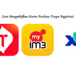 Cara Mengaktifkan Kartu Perdana Tanpa Registrasi
