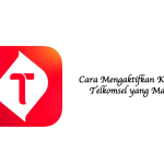 Cara Mengaktifkan Kartu Telkomsel yang Mati