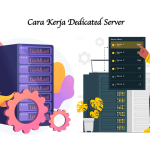 Cara Kerja Dedicated Server
