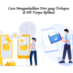 Cara Mengembalikan Foto yang Terhapus di HP Tanpa Aplikasi