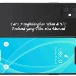 Cara Menghilangkan Iklan di HP Android yang Tiba-tiba Muncul