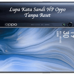 Lupa Kata Sandi HP Oppo Tanpa Reset