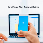 Cara Private Akun Twitter di Android