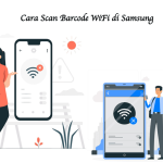 Cara Scan Barcode WiFi di Samsung