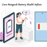 Cara Mengecek Battery Health Infinix