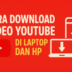 Cara Download Video YouTube di Laptop