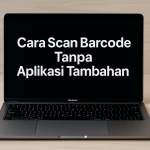 Cara Scan Barcode Tanpa Aplikasi
