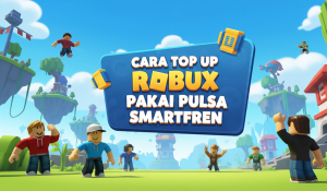 Cara Top Up Robux Pakai Pulsa Smartfren