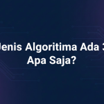 Jenis Algoritma Ada 3 Apa Saja