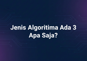 Jenis Algoritma Ada 3 Apa Saja