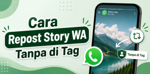 Cara Repost Story WA Tanpa di Tag