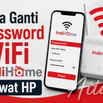 Cara Ganti Password WiFi IndiHome Lewat HP