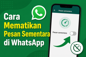 Cara Mematikan Pesan Sementara di WhatsApp