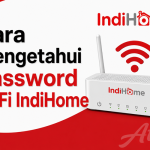 Cara Mengetahui Password WiFi IndiHome