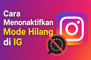 Cara Menonaktifkan Mode Hilang di IG