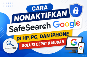 Cara Nonaktifkan SafeSearch